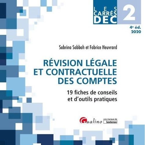 Révision Légale Et Contractuelle Des Comptes Dec 2 - 19 Fiches De Conseils Et D'outils Pratiques