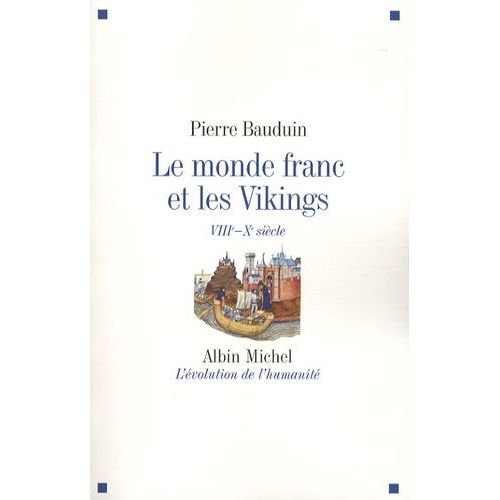 Le Monde Franc Et Les Vikings - Viiie-Xe Siècle