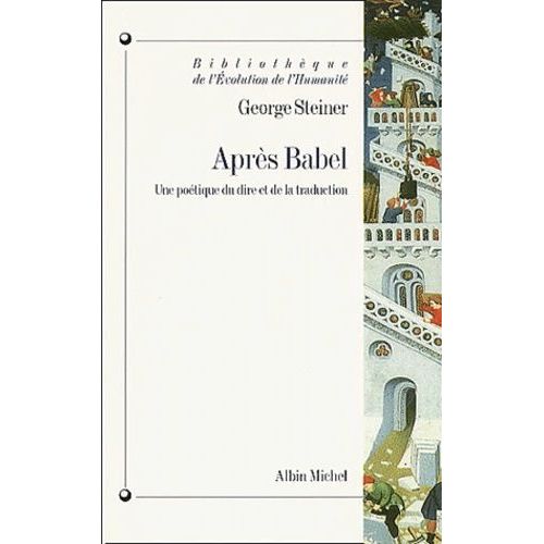 Apres Babel - Une Poetique Du Dire Et De La Traduction