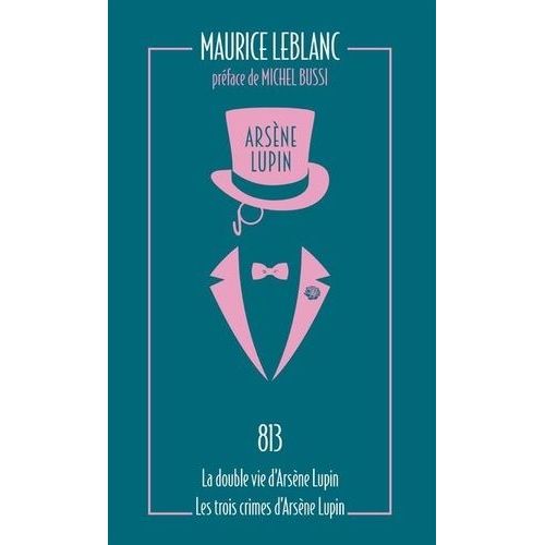 Arsène Lupin - Tome 4 - 813 - La Double Vie D'arsène Lupin - Les Trois Crimes D'arsène Lupin