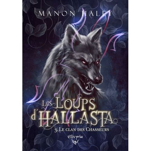 Les Loups D'hallasta - Tome 3 - Le Clan Des Chasseurs