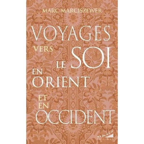Voyages Vers Le Soi En Orient Et En Occident