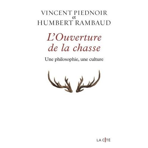 L'ouverture De La Chasse - Une Philosophie, Une Culture