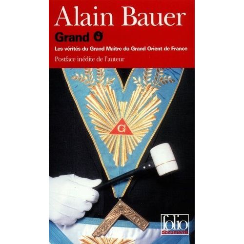 Grand O. Les Verites Du Grand Maitre Du Grand Orient De France