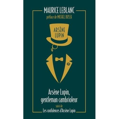 Arsène Lupin - Tome 1 - Arsène Lupin, Gentleman Cambrioleur Suivi De Les Confidences D'arsène Lupin