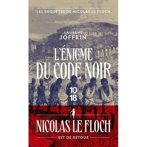 L'énigme Du Code Noir - Les Enquêtes De Nicolas Le Floch, Commissaire Au Châtelet