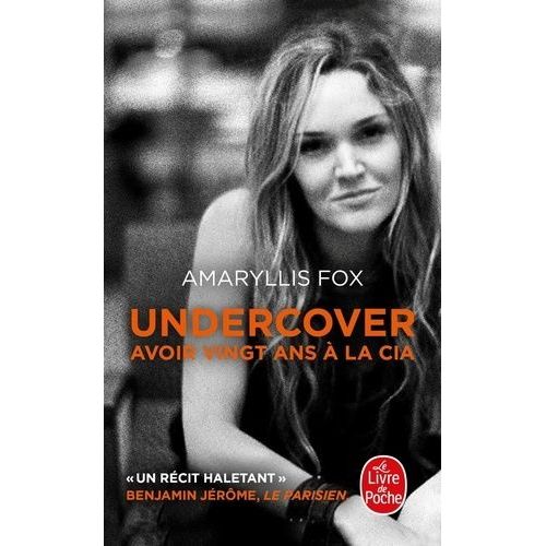Undercover - Avoir Vingt Ans À La Cia