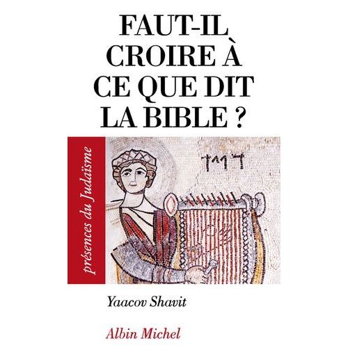 Faut-Il Croire À Ce Que Dit La Bible ?