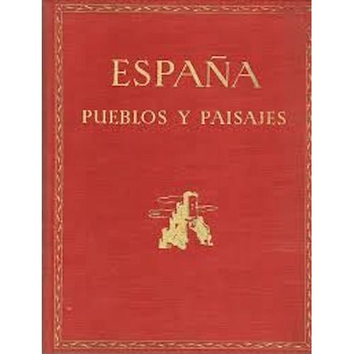 España, Pueblos Y Paisajes, Tomo Ii Ortiz Echague Jose