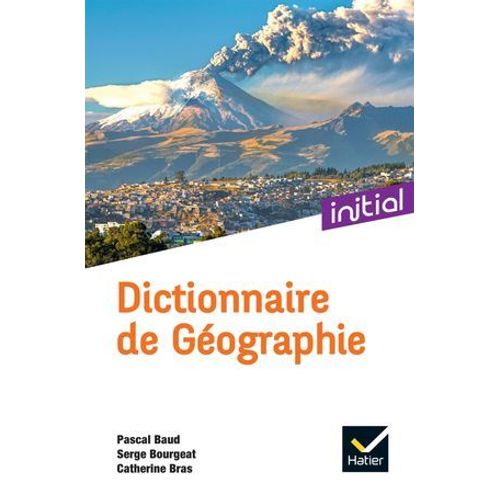 Initial - Dictionnaire De Géographie Ed. 2022