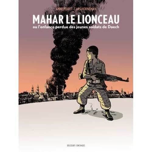 Mahar, Le Lionceau Ou L'enfance Perdue Des Jeunes Soldats De Daech
