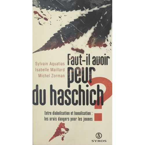 Faut-Il Avoir Peur Du Haschich ?