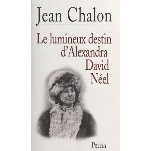 Le Lumineux Destin D'alexandra David-Néel