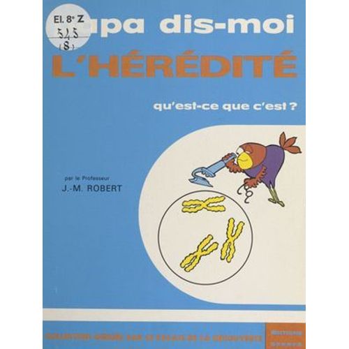L'hérédité, Qu'est-Ce-Que C'est ?