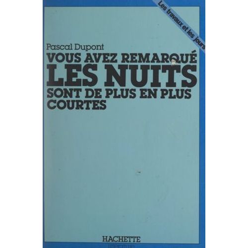 Vous Avez Remarqué, Les Nuits Sont De Plus En Plus Courtes