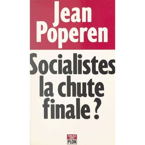 Socialistes, La Chute Finale ?