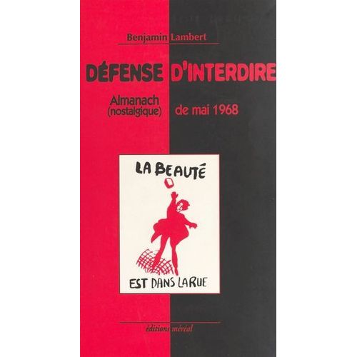 Défense D'interdire : Almanach (Nostalgique) De Mai 1968