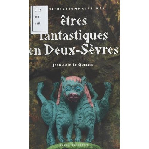 Mini-Dictionnaire Des Êtres Fantastiques Des Deux-Sèvres