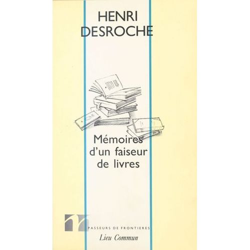 Mémoires D'un Faiseur De Livres : Entretiens Et Correspondances Avec Thierry Paquot (Août 1991)