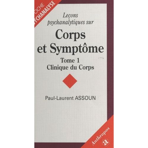 Leçons Psychanalytiques Sur «Corps Et Symptôme» (1) : Clinique Du Corps