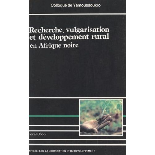 Recherche, Vulgarisation Et Développement Rural En Afrique Noire