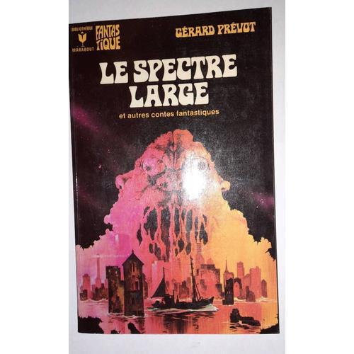 Gérard Prévot Le Spectre Large. Marabout Fantastique Numéro 553, 1975