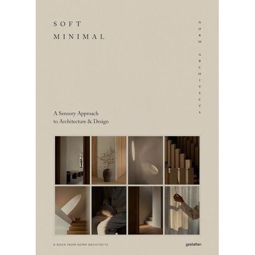 Soft Minimal - A Sensory Approach To Architecture & Design