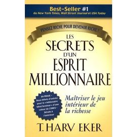 Les Secrets D'un Esprit Millionnaire - Passer Maître Au Jeu Intérieur De La Richesse