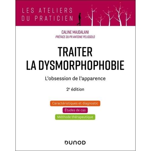Traiter La Dysmorphophobie - L'obsession De L'apparence