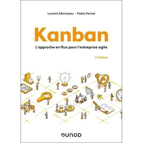 Kanban - L'approche En Flux Pour L'entreprise Agile