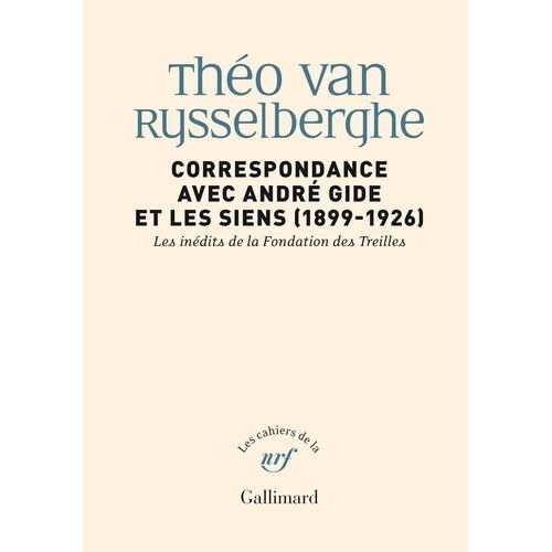 Correspondance Avec André Gide Et Les Siens - 1899-1926