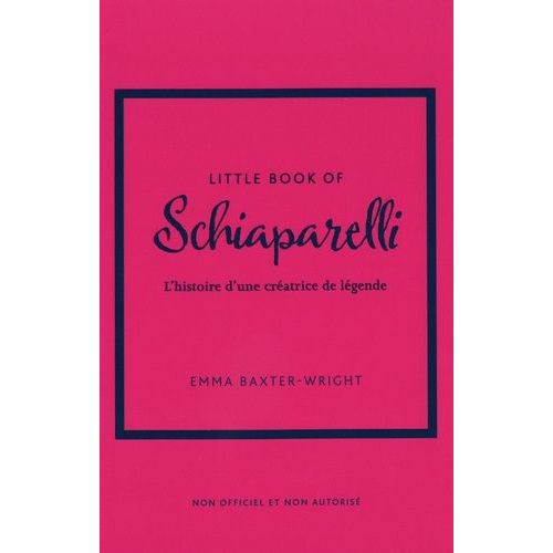 Little Book Of Schiaparelli - L'histoire D'une Créatrice De Légende