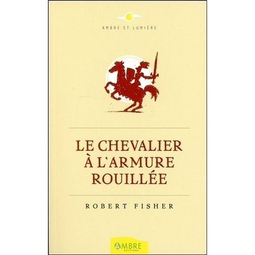 Le Chevalier À L'armure Rouillée
