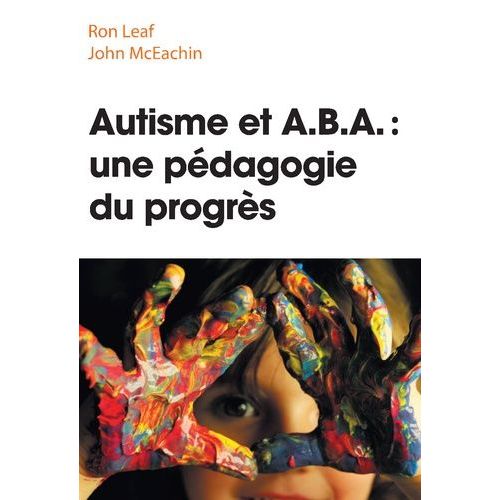 Autisme Et Aba : Une Pédagogie Du Progrès