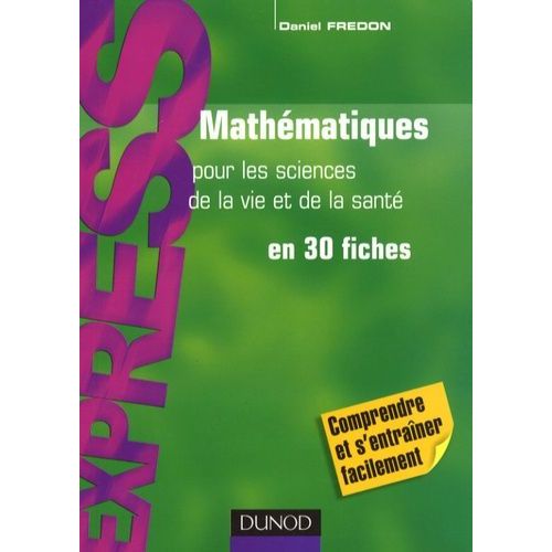 Mathématiques Pour Les Sciences De La Vie Et De La Santé En 30 Fiches