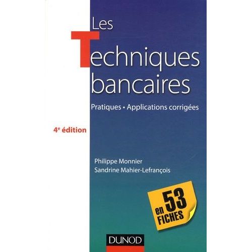 Les Techniques Bancaires, En 53 Fiches - Pratiques, Applications Corrigées