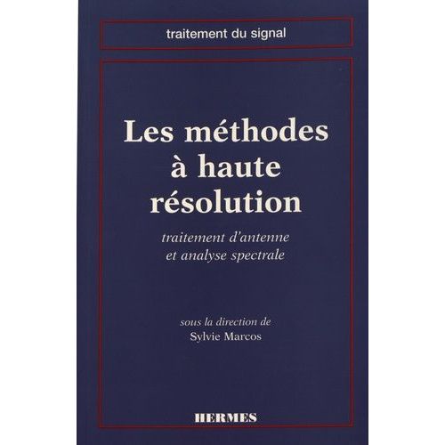 Les Méthodes À Haute Résolution - Traitement D'antenne Et Analyse Spectrale