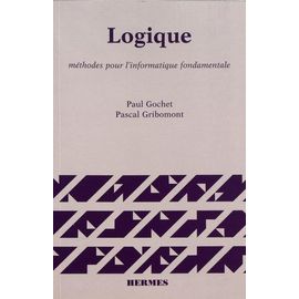 Logique - Volume 1, Méthodes Pour L'informatique Fondamentale