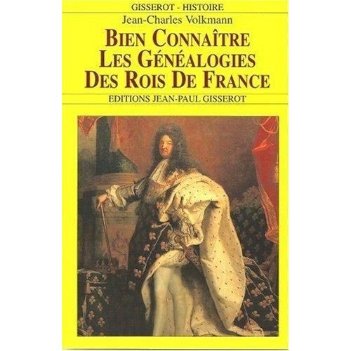 Bien Connaître Les Généalogies Des Rois De France