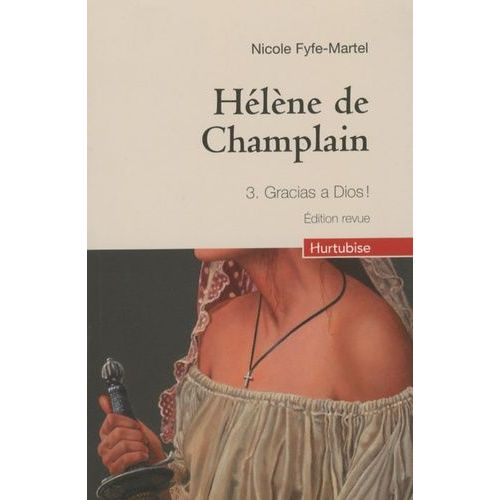 Hélène De Champlain - Tome 3 - Gracias A Dios !