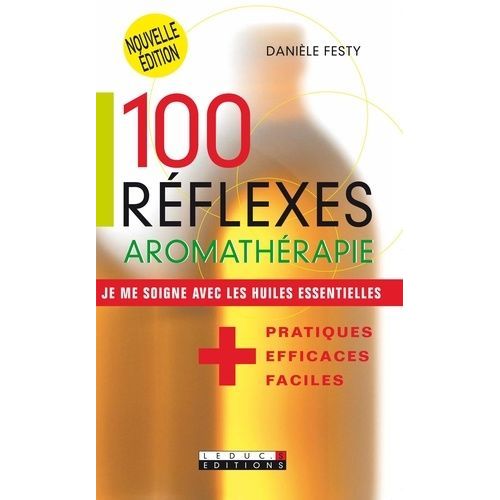100 Réflexes Aromathérapie