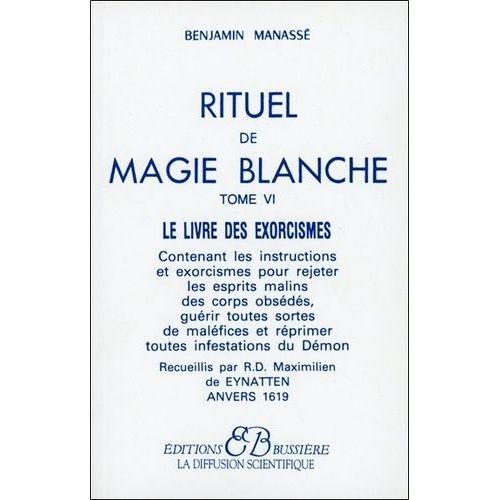 Rituel De Magie Blanche - Tome 6, Le Livre Des Exorcismes