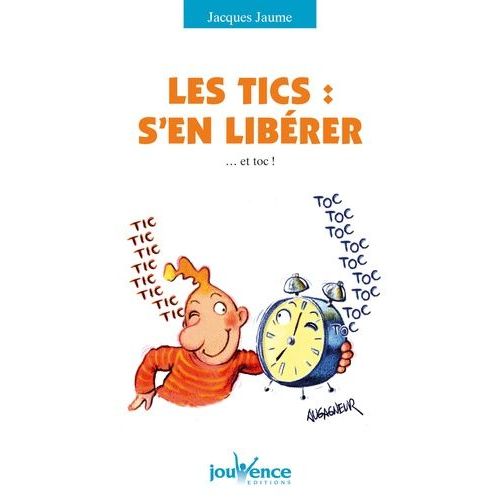 Les Tics : S'en Libérer - Et Toc !