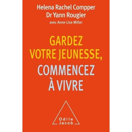 Gardez Votre Jeunesse, Commencez À Vivre