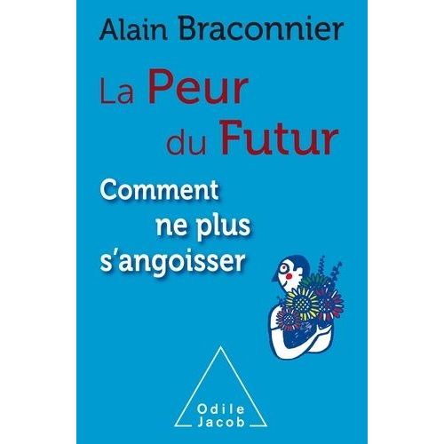 La Peur Du Futur, Comment Ne Plus Angoisser