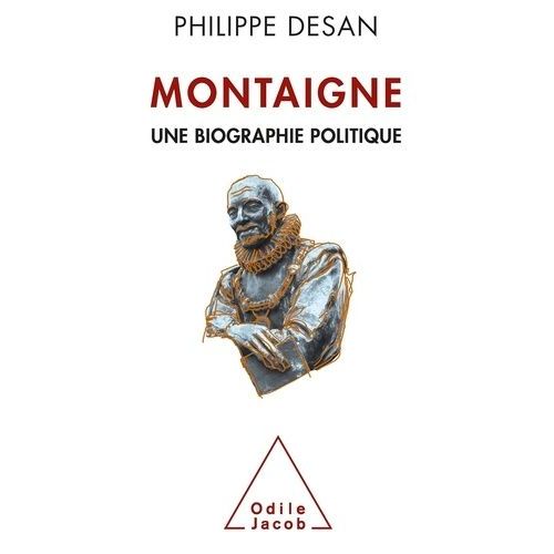 Montaigne - Une Biographie Politique