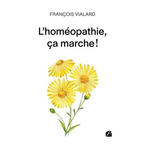 L'homéopathie, Ça Marche !