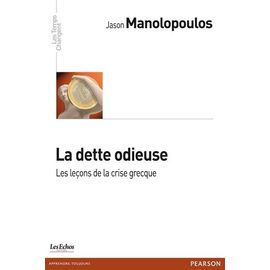 La Dette Odieuse - Les Leçons De La Crise Grecque