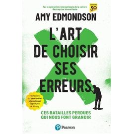 L'art De Choisir Ses Erreurs - Ces Batailles Perdues Qui Nous Font Grandir