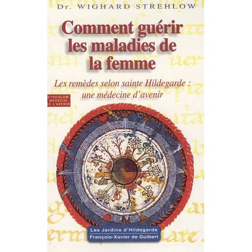 Comment Guérir Les Maladies De La Femme - Hildegarde De Bingen